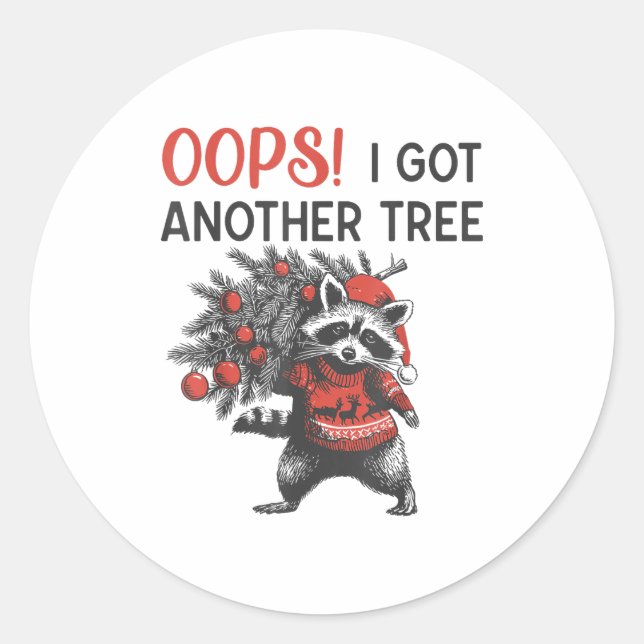 Sticker Rond Oops I Got Another Tree Funny Raccoon Christmas Qu (Devant)