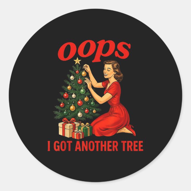 Sticker Rond Oops I Got Another Tree Funny Retro Christmas  (Devant)