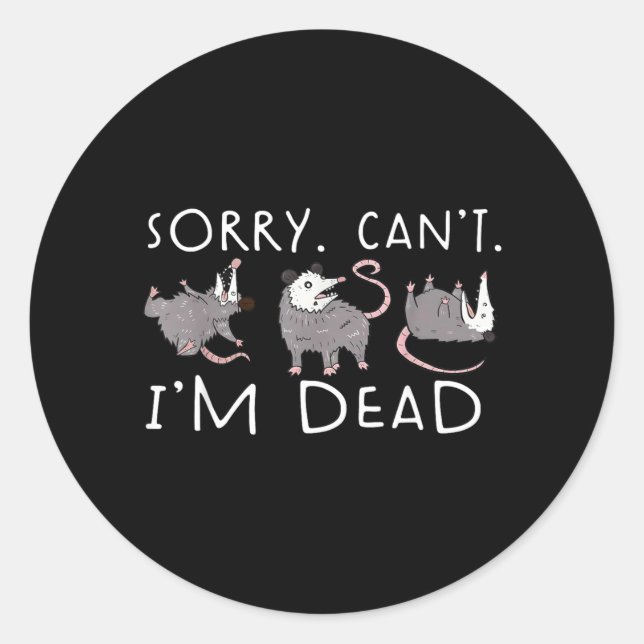 Sticker Rond Opossum Désolé Je Suis Mort (Devant)
