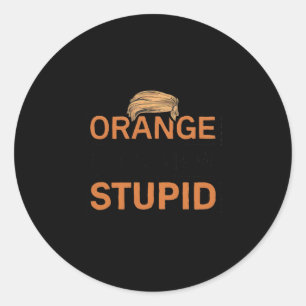 Sticker Rond Orange est la nouvelle blague stupide de Trump