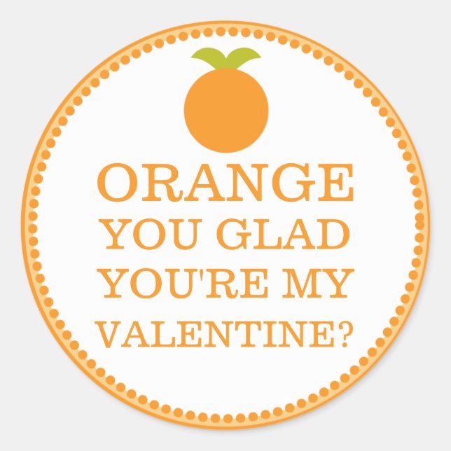 Sticker Rond Orange You Glad You are My Valentine Friend Fruit (Devant)