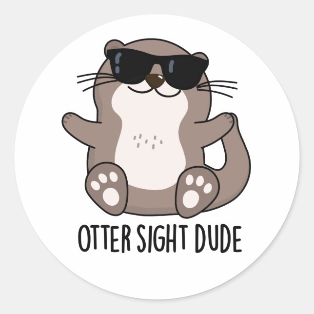 Sticker Rond Otter Sight Dude Funny Animal Pun (Devant)