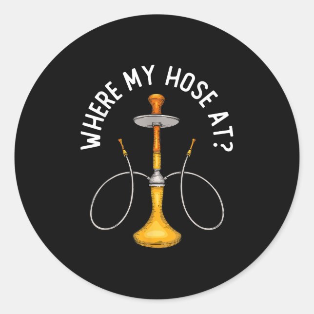 Sticker Rond Où Ma Hotte À Funny Hookah Fumer De La Shisha Fumé (Devant)