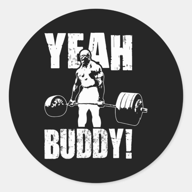 Sticker Rond Ouais Buddy - Ronnie Coleman Gym Motivational (Devant)