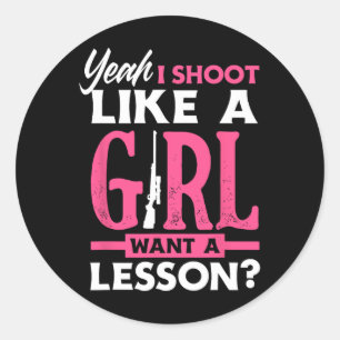 Sticker Rond Ouais, je tire comme une fille, vous voulez une le