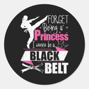 Sticker Rond Oublie D'Être Une Princesse Je Veux Être Une Ceint