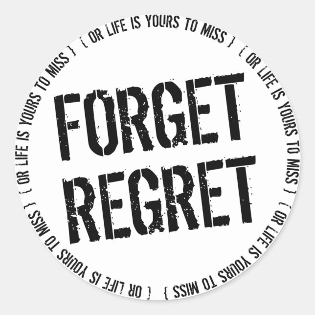 Sticker Rond Oubliez Regret (Devant)