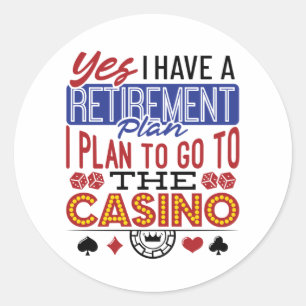 Sticker Rond Oui J'ai un plan de retraite Casino Gambler