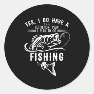 Sticker Rond Oui, j'ai un plan de retraite Pêche drôle Poisson