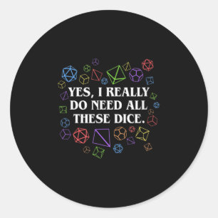 Sticker Rond Oui, j'ai vraiment besoin de cette table de dés de