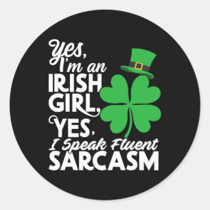 Sticker Rond Oui je suis Irlandaise Fille Parle Sarcasme Couran