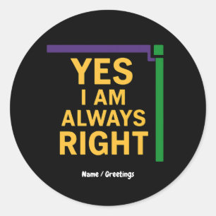 Sticker Rond Oui Je suis toujours droit Math Enseignant Géométr