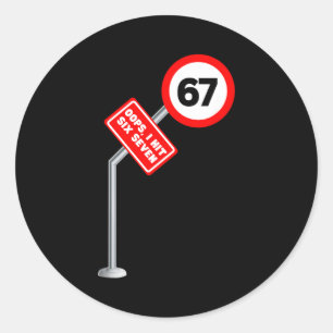 Sticker Rond Oups j'ai frappé 6 7 Six Sept Panneau de signalisa
