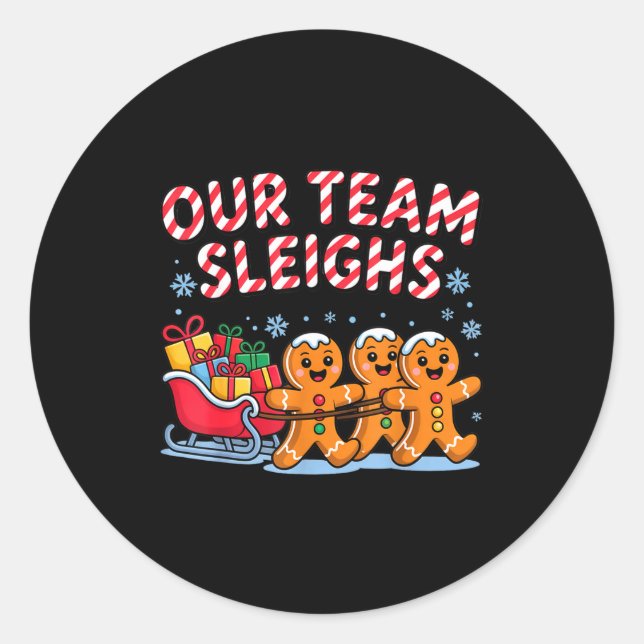 Sticker Rond Our Team Sleighs Christmas Gingerbread And Xmas Sq (Devant)