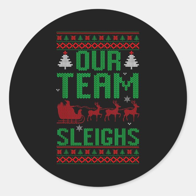 Sticker Rond Our Team Sleighs Christmas Reindeers Santa's  (Devant)