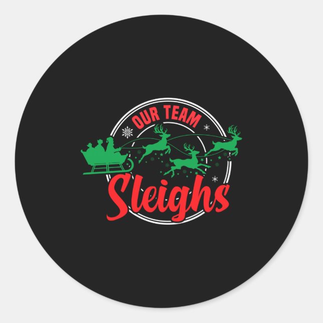 Sticker Rond Our Team Sleighs Christmas Reindeers Santa's Long  (Devant)