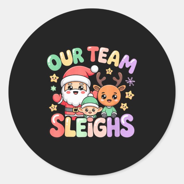 Sticker Rond Our Team Sleighs Christmas Santa And Xmas Party Sq (Devant)