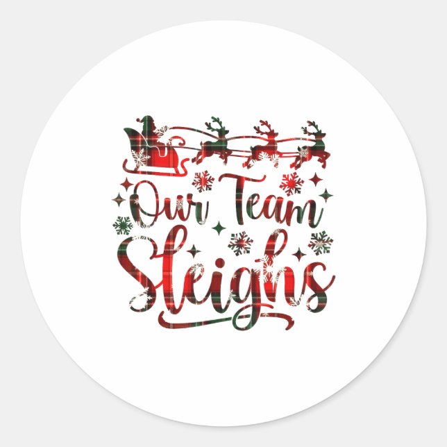 Sticker Rond Our Team Sleighs Christmas Santa Reindeers Office  (Devant)