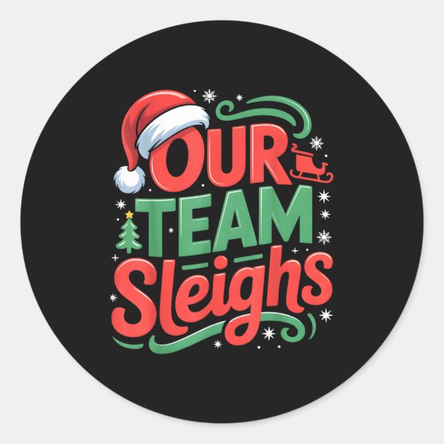 Sticker Rond Our Team Sleighs Funny Christmas Reindeers Xmas  (Devant)