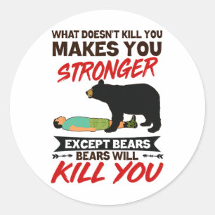 Sticker Rond Ours drôles vous tueront Ours attaque Camping Camp