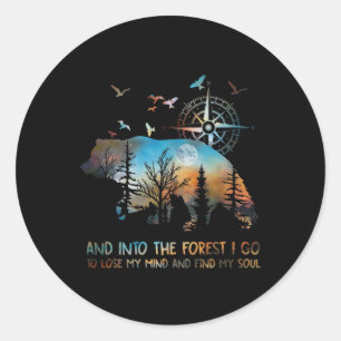 Sticker Rond Ours Et Dans La Forêt Je Vais Perdre Mon Esprit Et