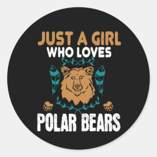 Sticker Rond Ours - Juste Une Fille Qui Aime Les Ours Polaires