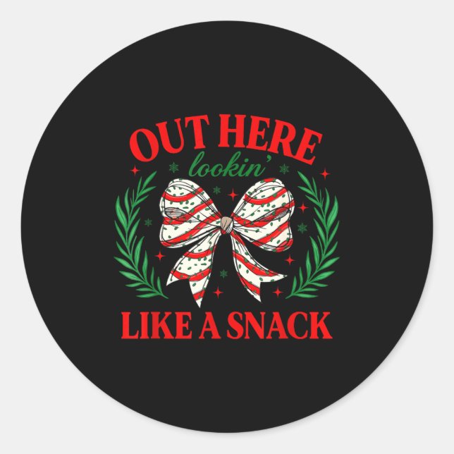 Sticker Rond Out Here Lookin Like A Snack Funny Christmas Coque (Devant)