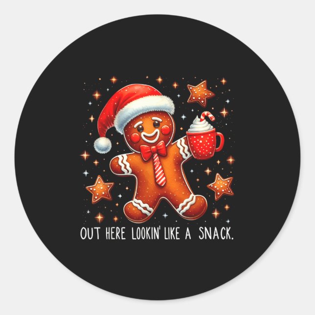 Sticker Rond Out Here Looking Like A Snack Funny Boujee Xmas Gi (Devant)