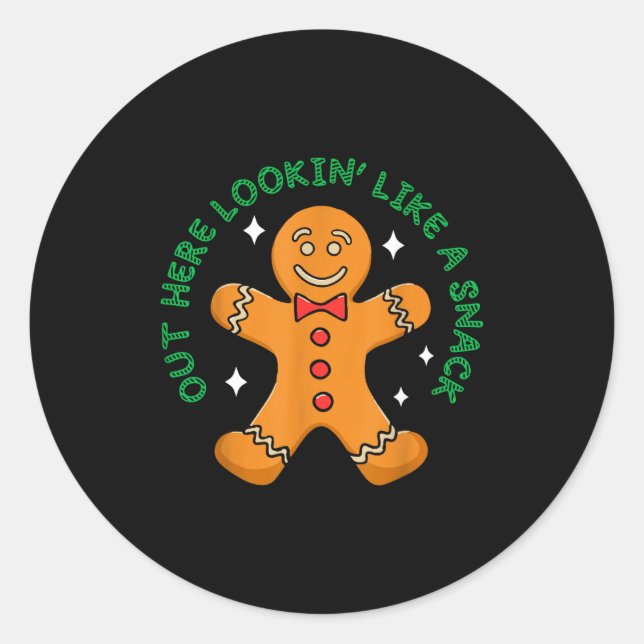 Sticker Rond Out Here Looking Like A Snack Funny Boujee Xmas Gi (Devant)