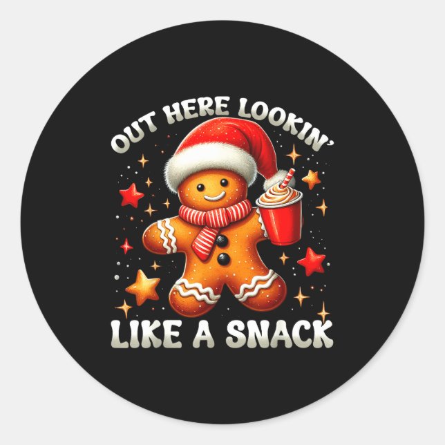 Sticker Rond Out Here Looking Like A Snack Funny Boujee Xmas Gi (Devant)