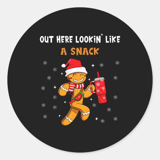 Sticker Rond Out Here Looking Like A Snack Funny Gingerbread Ch (Devant)