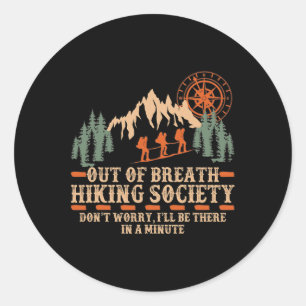 Sticker Rond Out Of Breath Randonnée Society Je serai là dans u
