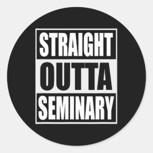 Sticker Rond Outta Seminary Funny Preacher Graduation