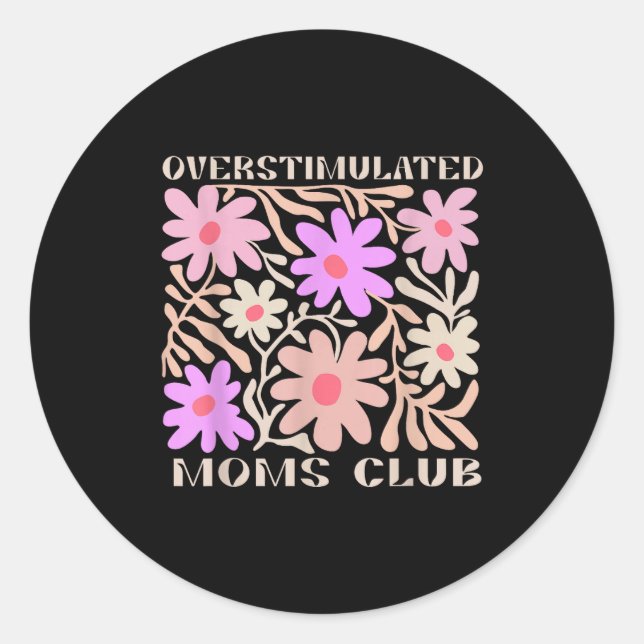 Sticker Rond Overstimulated Boho Floral Mama Moms Funny Gift Mo (Devant)