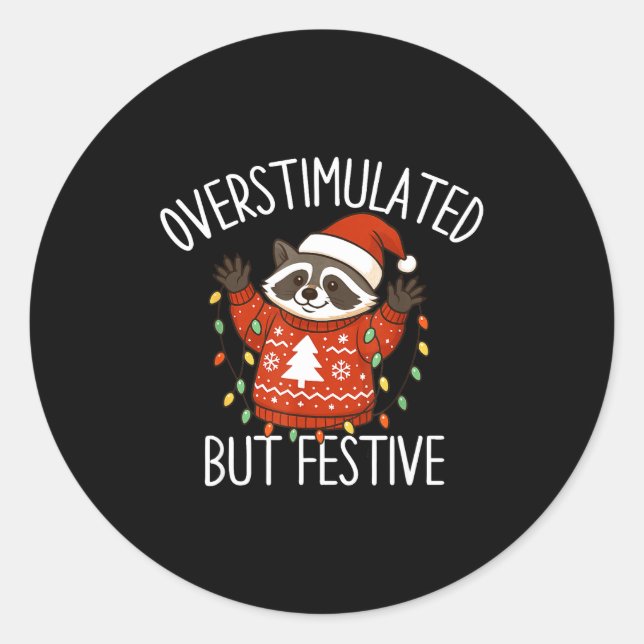 Sticker Rond Overstimulated But Festive Christmas Racoon Men Wo (Devant)
