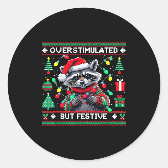 Sticker Rond Overstimulated But Festive Raccoon Christmas  (Devant)