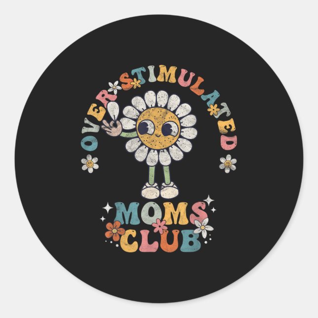 Sticker Rond Overstimulated Moms Club Groovy Funny Mothers Day  (Devant)