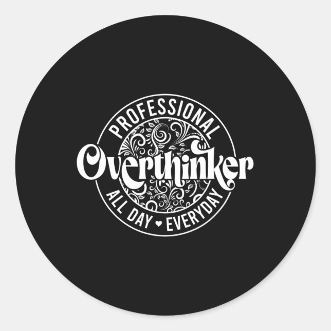 Sticker Rond Overthinker Toute la journée Amusants santé mental (Devant)