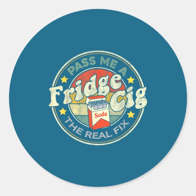 Sticker Rond P Me A Fridge Cig Energy Drink Lover Fridge Cigare (Devant)