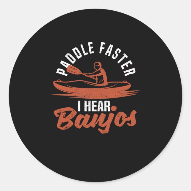 Sticker Rond Paddle Faster I Hear Banjos Funny Kayak Instrument (Devant)