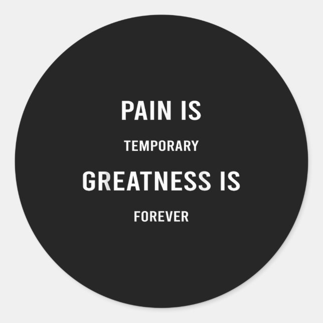 Sticker Rond Pain Is Temrary Greatness Is Forever Motivational  (Devant)