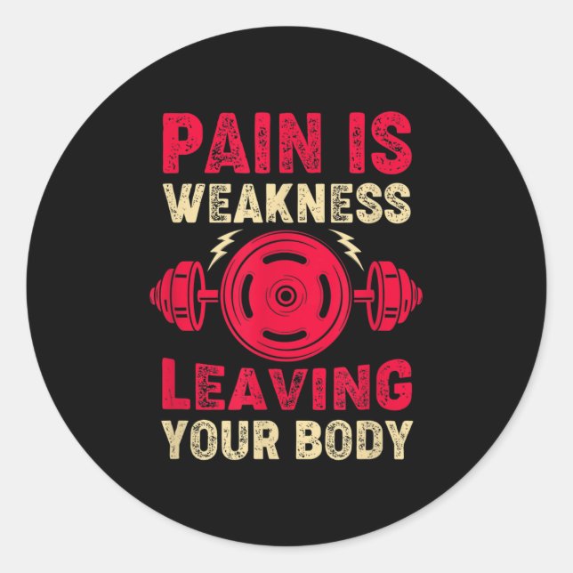 Sticker Rond Pain Is Weakness Leaving Your Body &amp; Motivatio (Devant)