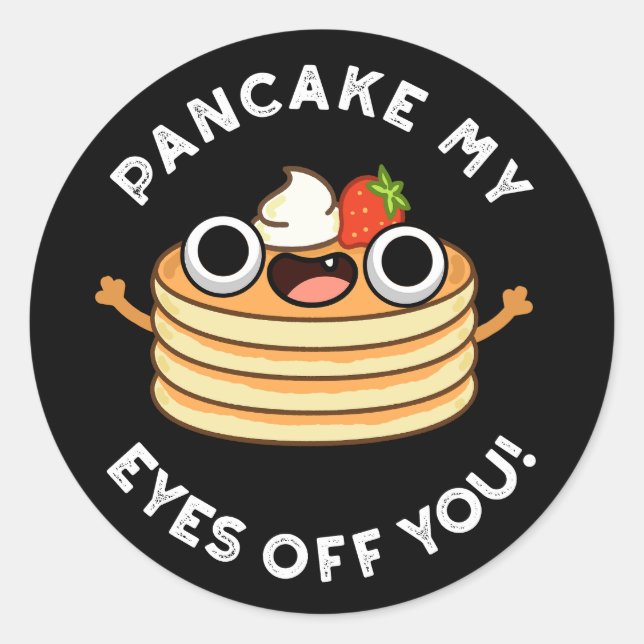 Sticker Rond Pancake Mes Yeux De Vous Drôle Alimentation Pun Da (Devant)