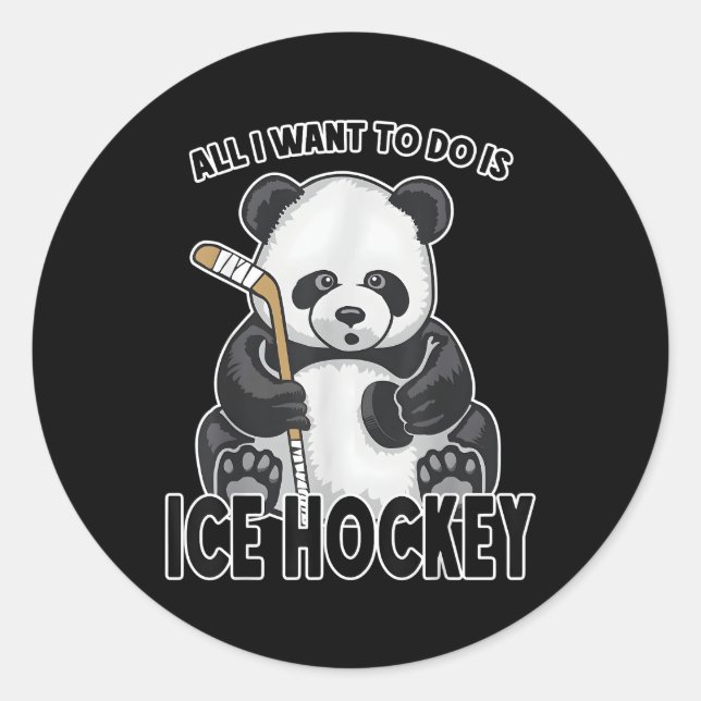 Sticker Rond Panda De Hockey Sur Glace Tout Ce Que Je Veux Fair (Devant)