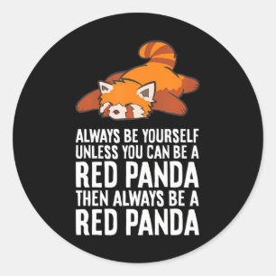 Sticker Rond Panda Rouge Soyez Toujours Vous-Même À Moins Que V