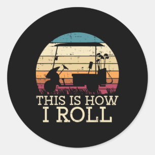 Sticker Rond Panier De Golf C'Est Comme Ça Que Je Roule Rétro G