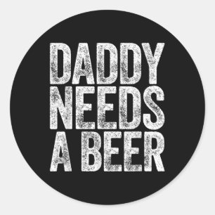 Sticker Rond Papa A Besoin D'Une Chemise De Bière Hommes Drôle