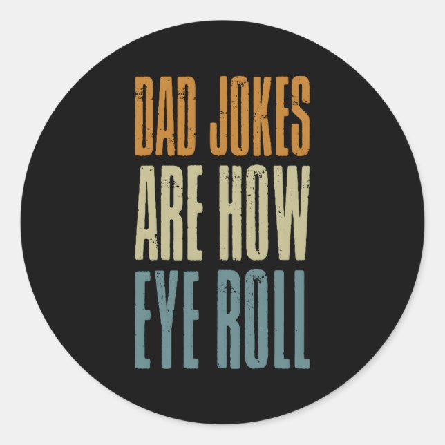 Sticker Rond Papa Blagues, c'est comment les yeux roulent Fête  (Devant)