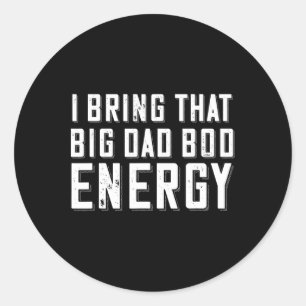 Sticker Rond Papa Bod Énergie Drôle Papa Dit Fête des pères Pap