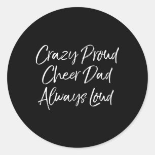 Sticker Rond Papa de la compétition de cheer drôle Fou fier Che